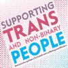 Supporting Trans and Non-Binary People
